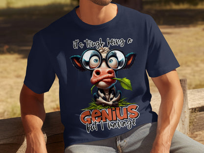 It's Tough Being A Genius But I Manage T-shirt