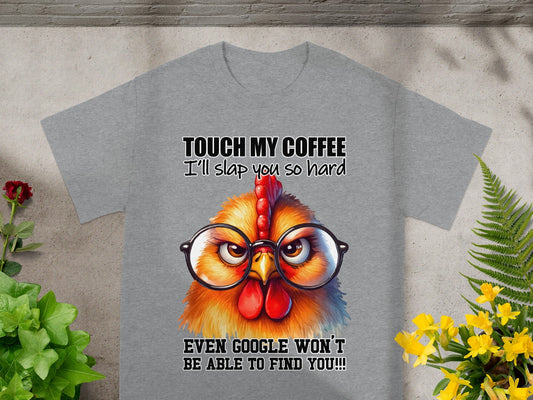 Touch My Coffee I'll Slap You So Hard Funny Shirt