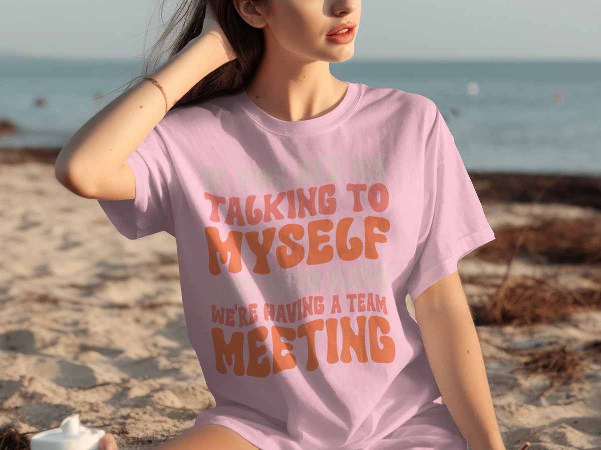 Talking To Myself Having Team Meeting T-Shirt