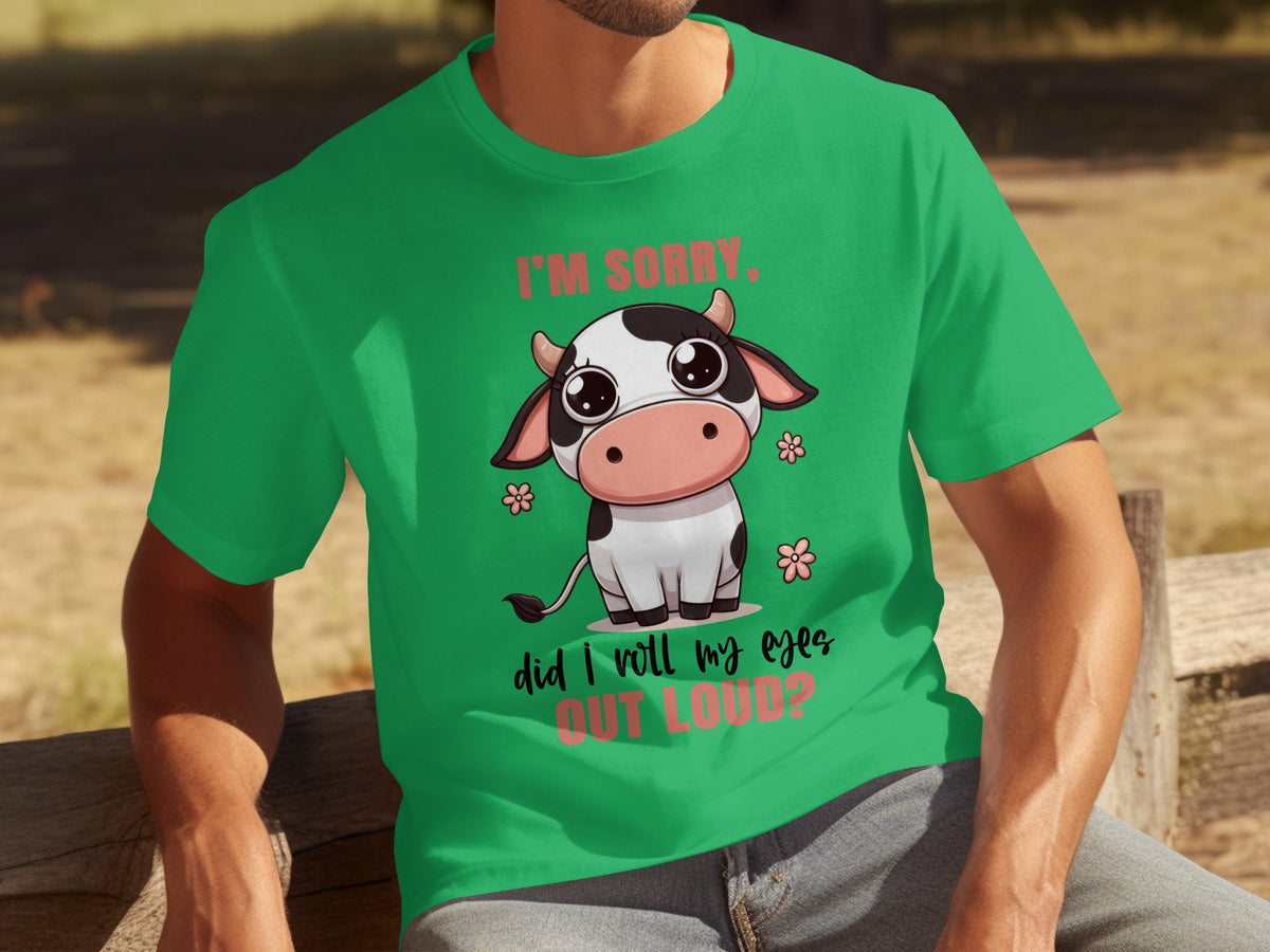 I'm Sorry Did I Roll My Eyes Out Loud T-Shirt