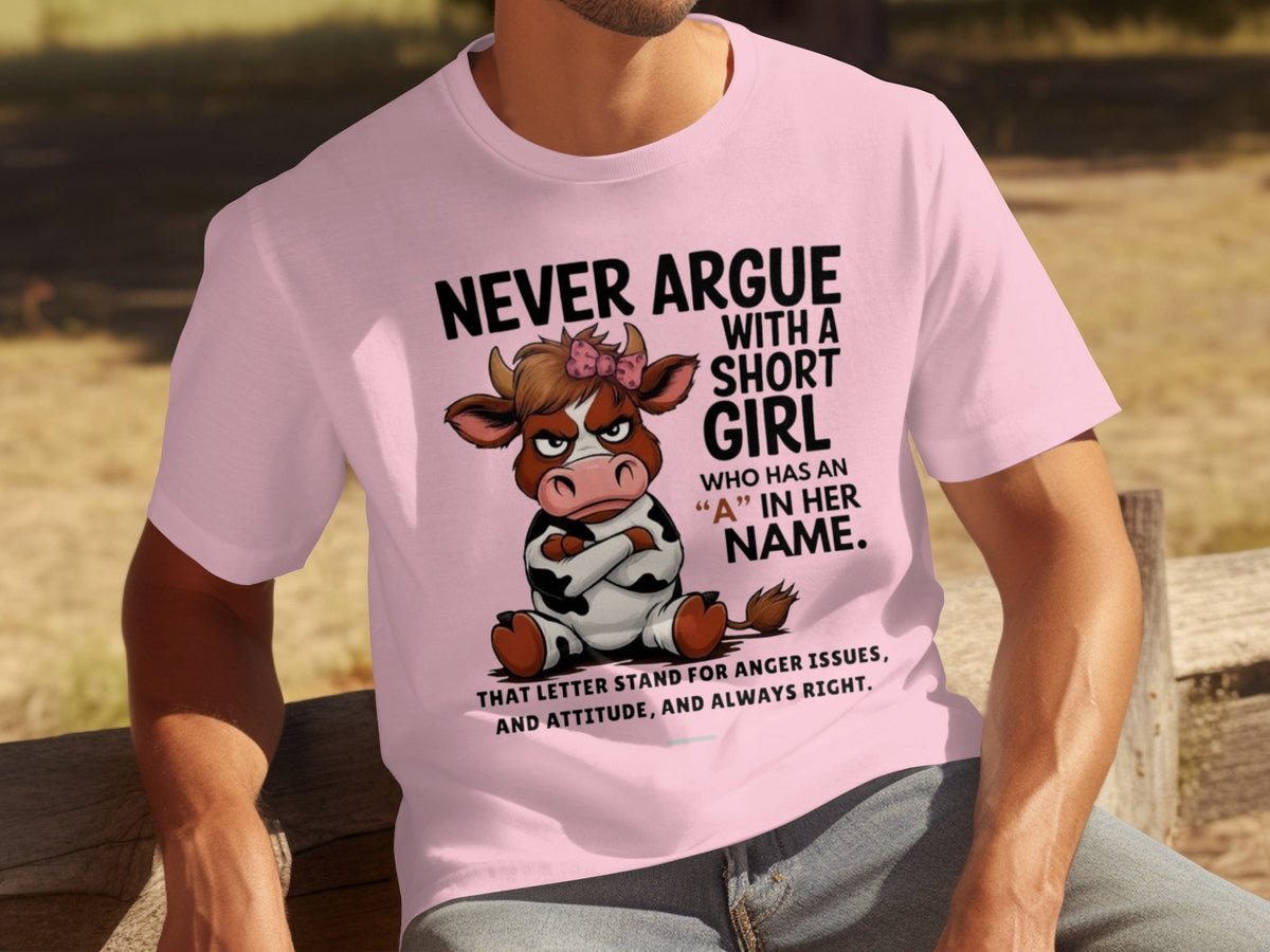 Never Argue With A Short Girl Cow Graphic Tee