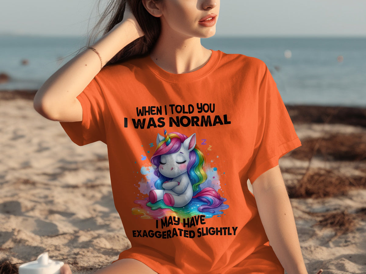 When I Told You I Was Normal Unicorn T-shirt