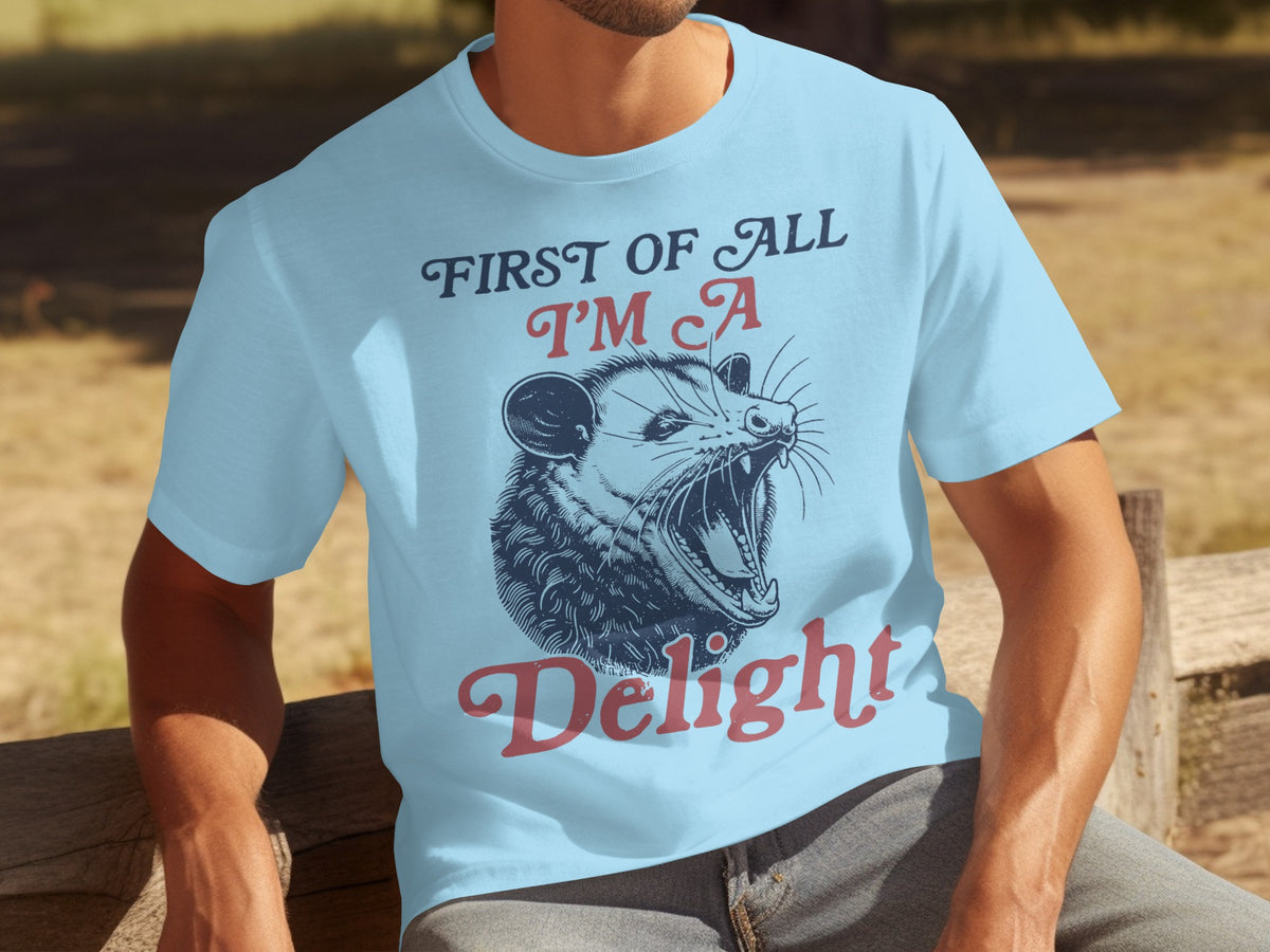 First Of All I'm A Delight Graphic Tee