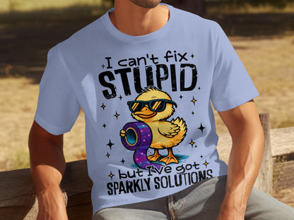I Can't Fix Stupid But I've Got Sparkly Solutions T-Shirt