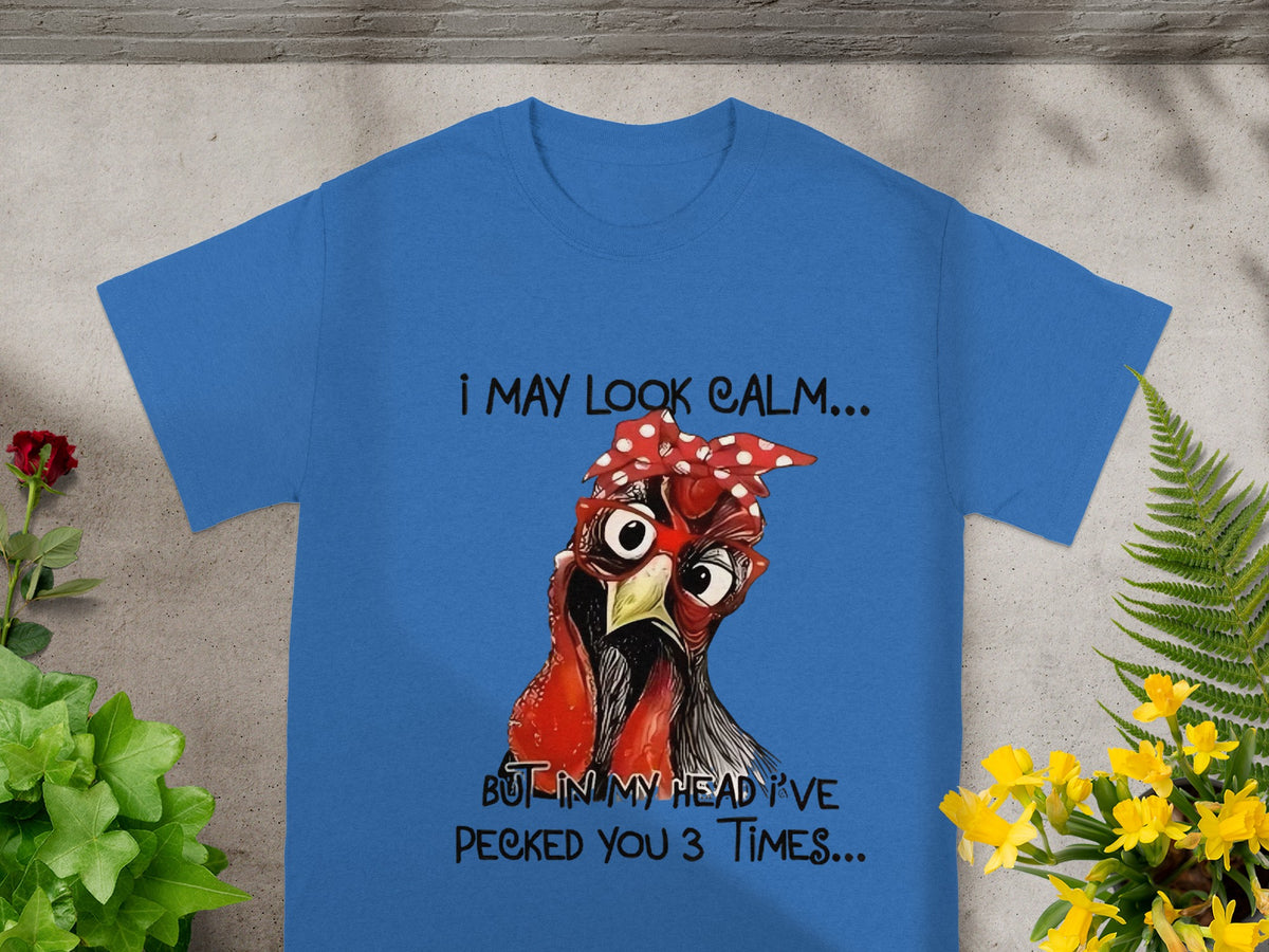 I May Look Calm But Pecked You Three Times Shirt