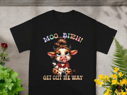 Funny Moo Bitch Get Out The Way Cartoon T-Shirt