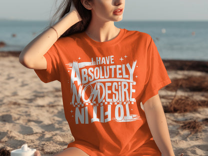 Absolutely No Desire to Fit In Statement Shirt