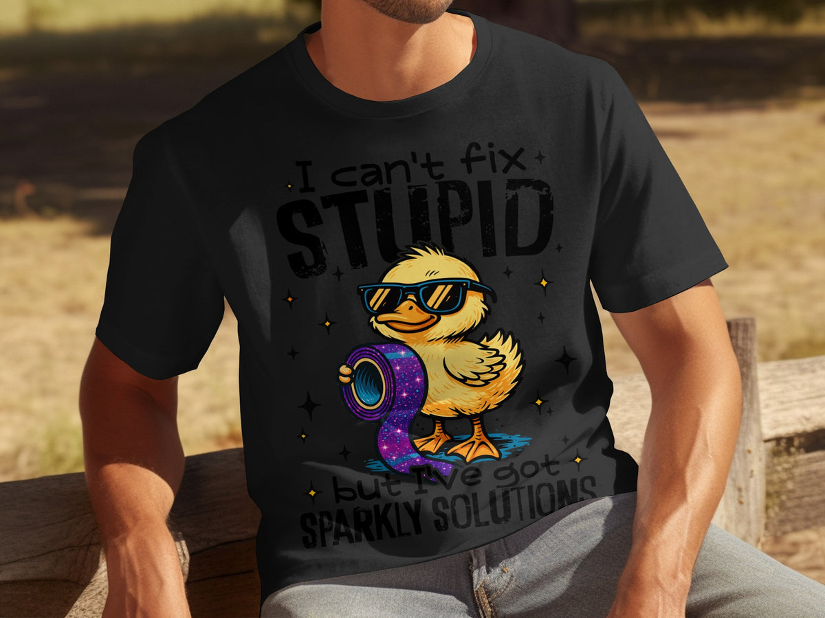 I Can't Fix Stupid but I've Got Sparkly Solutions Shirt