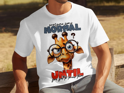 Everyone Seems Normal Until You Get To Know Them Shirt
