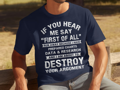 If You Hear Me Say First of All Run Away T-shirt