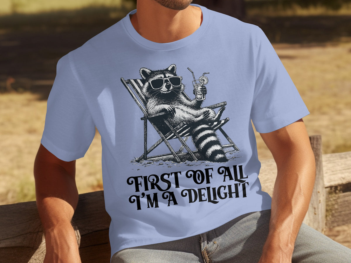 First of All I'm a Delight Cool Raccoon T-Shirt
