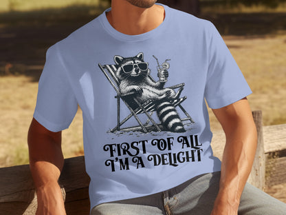 First of All I'm a Delight Cool Raccoon T-Shirt