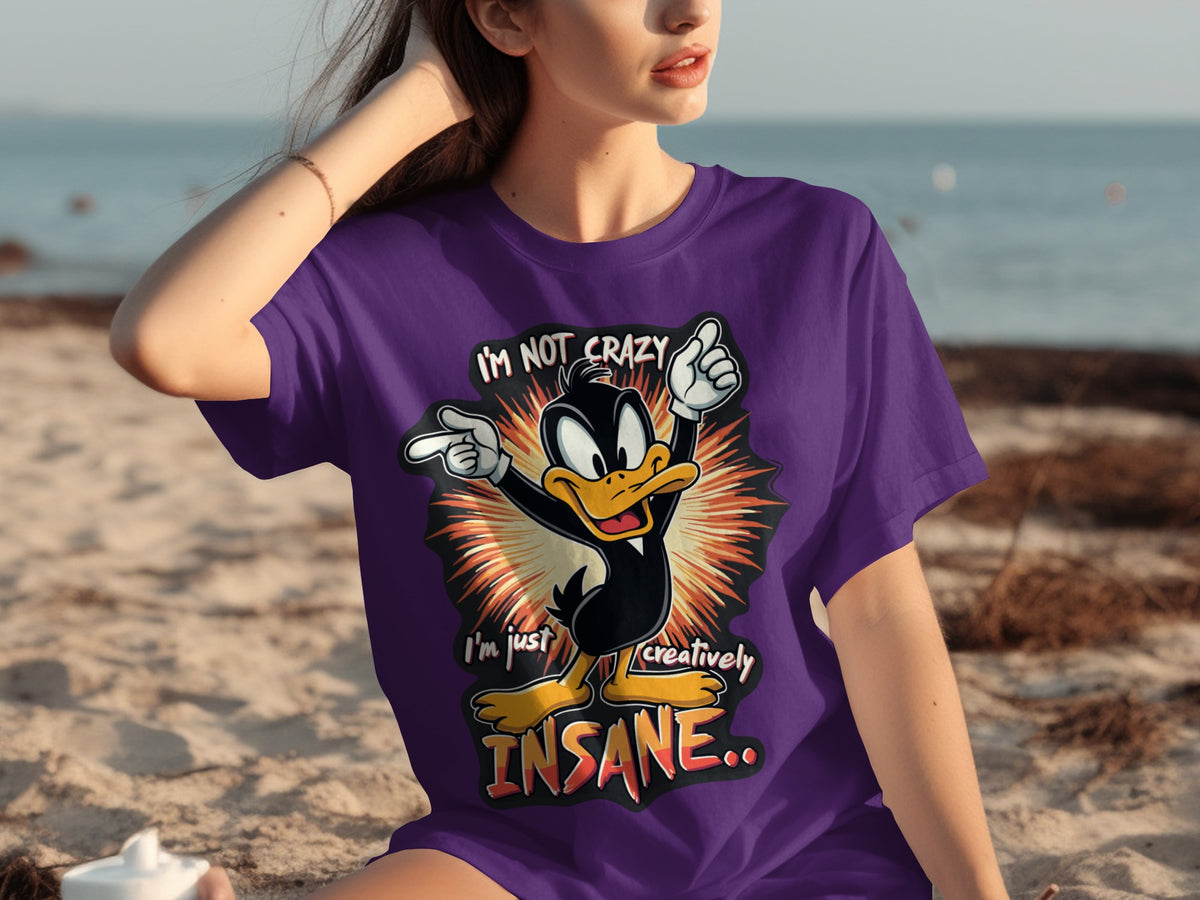 I'm Not Crazy I'm Just Creatively Insane T-Shirt