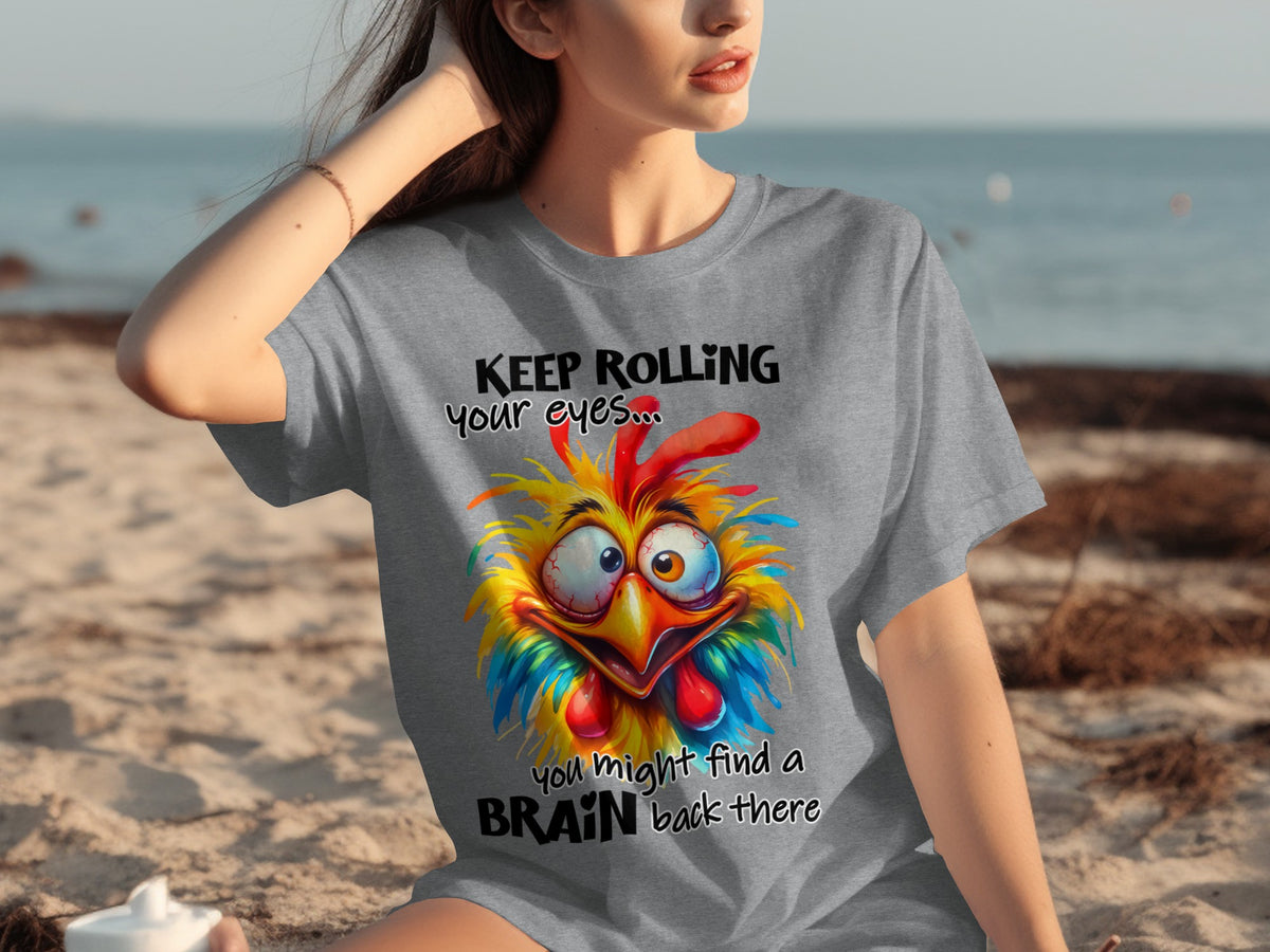 Keep Rolling Your Eyes You Might Find Brain T-shirt