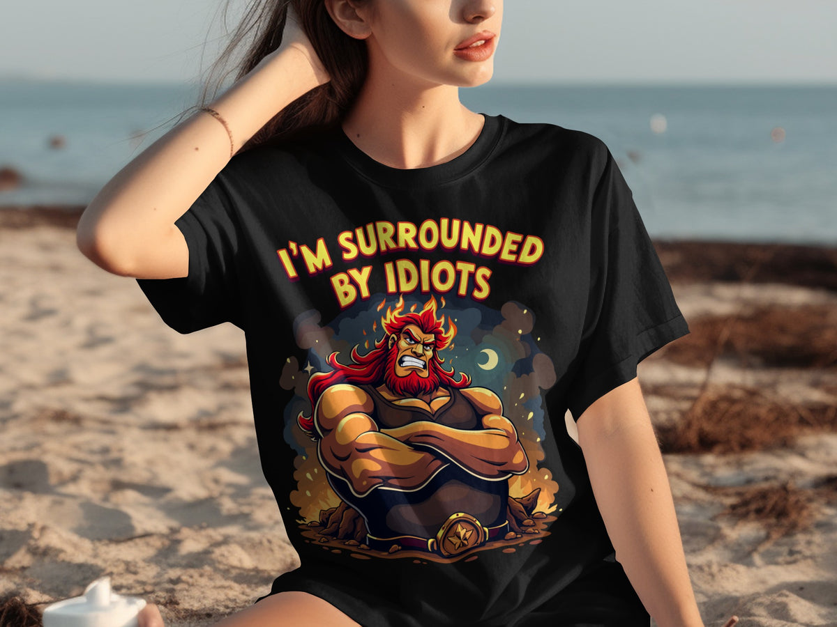 I'm Surrounded By Idiots Funny Graphic T-shirt