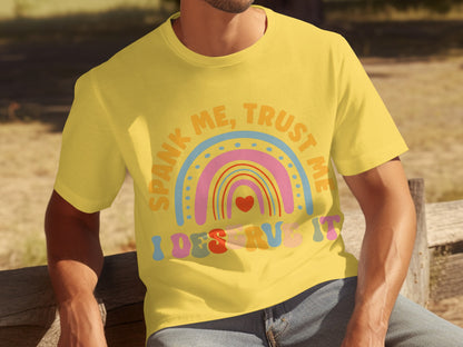 Spank Me Trust Me I Deserve It Rainbow Design Shirt