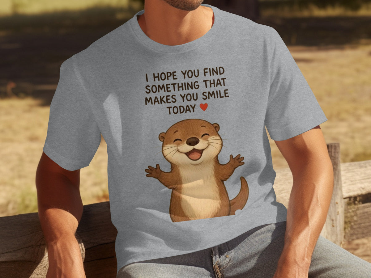 I Hope You Find Something That Makes You Smile Today Shirt