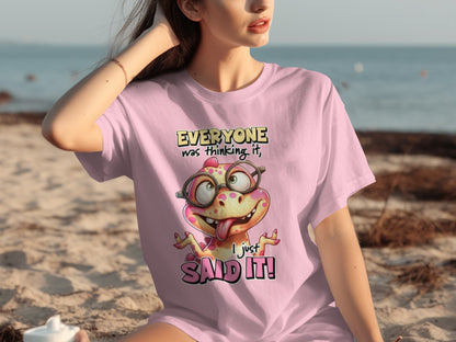 Everyone Was Thinking It I Just Said It T-Shirt