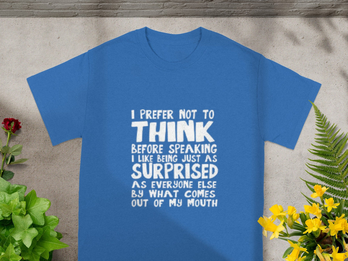 I Prefer Not to Think Before Speaking Funny Shirt Product