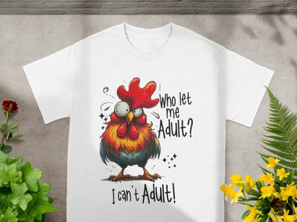 Who Let Me Adult I Can't Adult Funny Quote Shirt