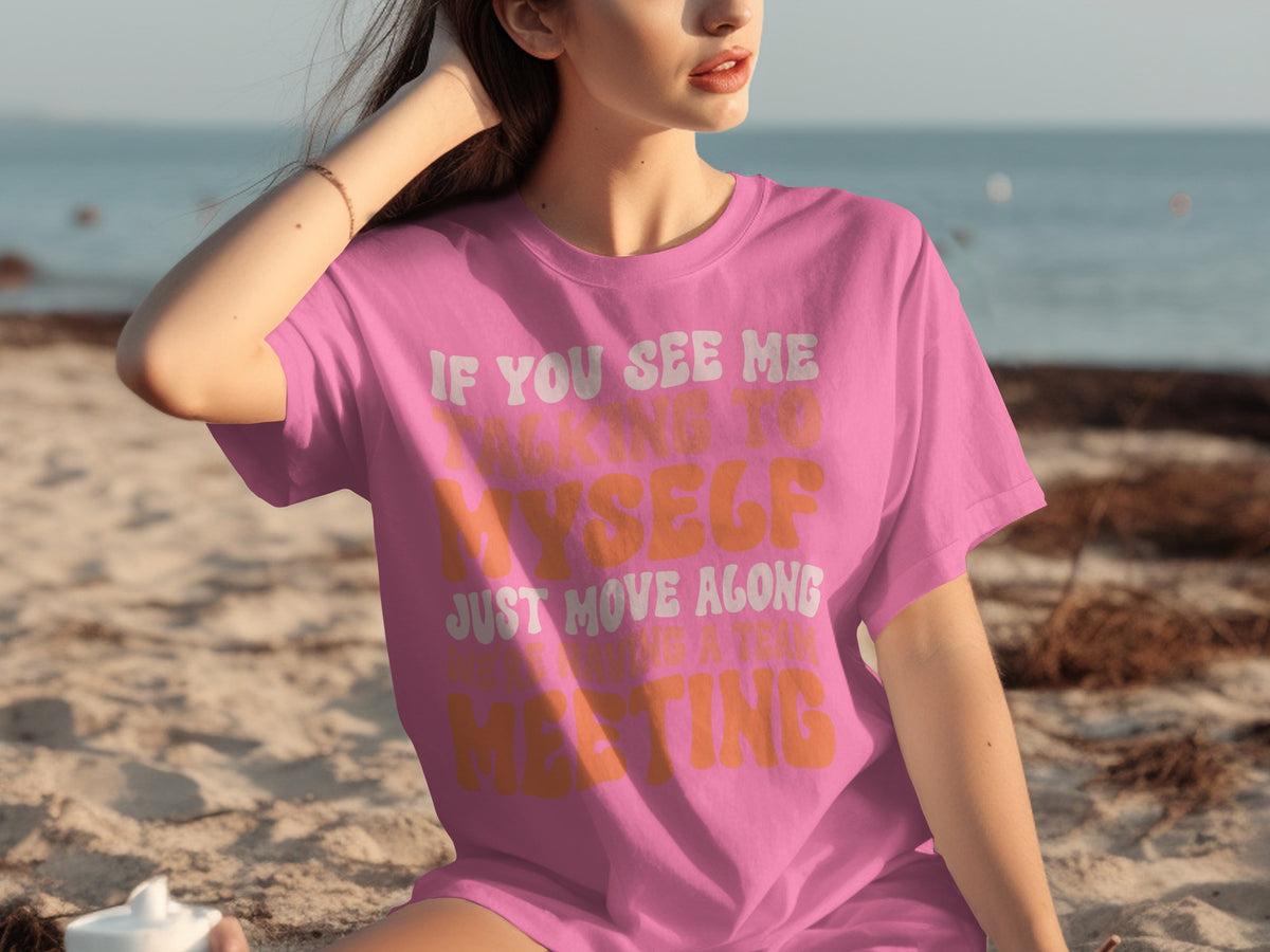 If You See Me Talking to Myself Funny T-Shirt