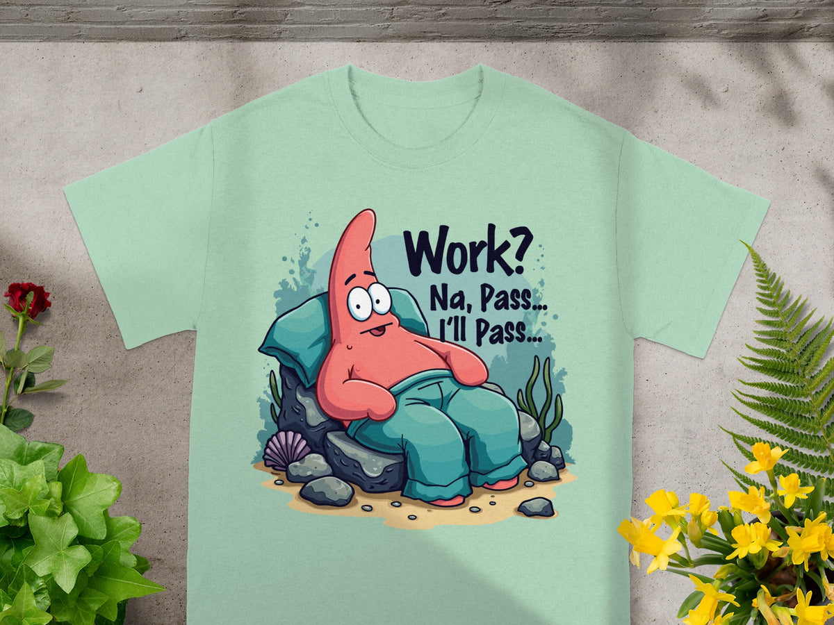 Patrick Star t-shirt design with text "Work? Na, Pass... I'll Pass..."