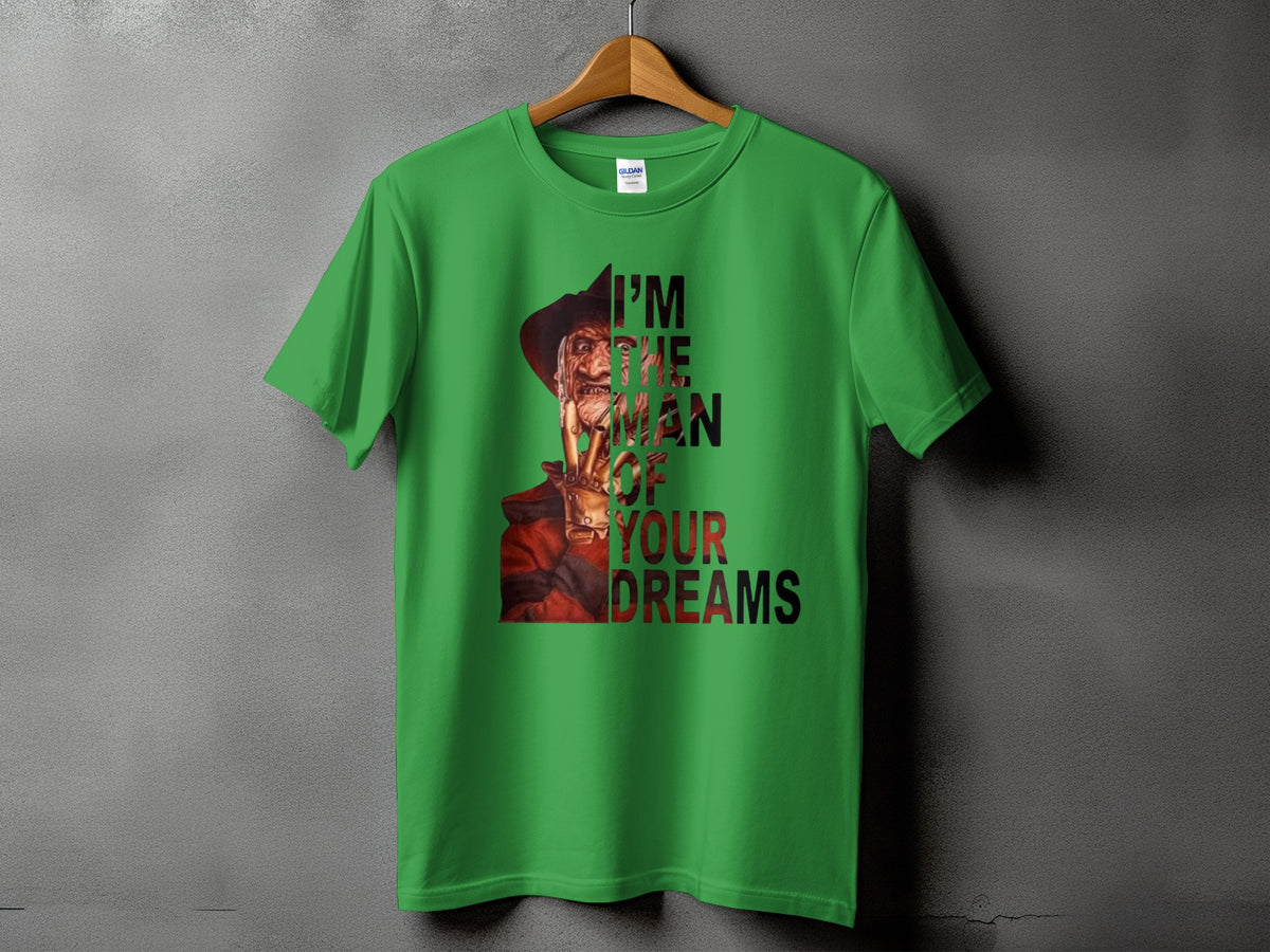 Green t-shirt with Freddy Krueger artwork and text "I'M THE MAN OF YOUR DREAMS".