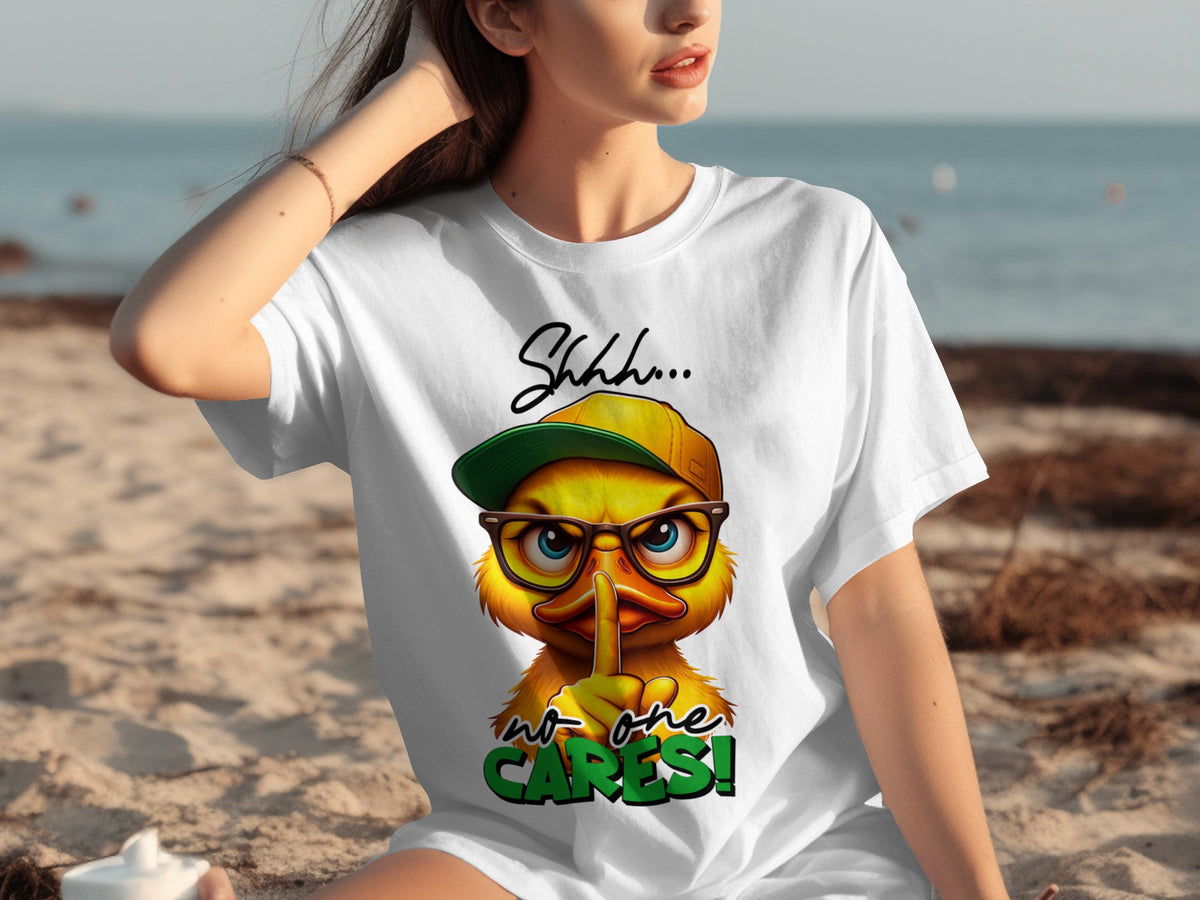 Shhh No One Cares Funny Graphic T-Shirt