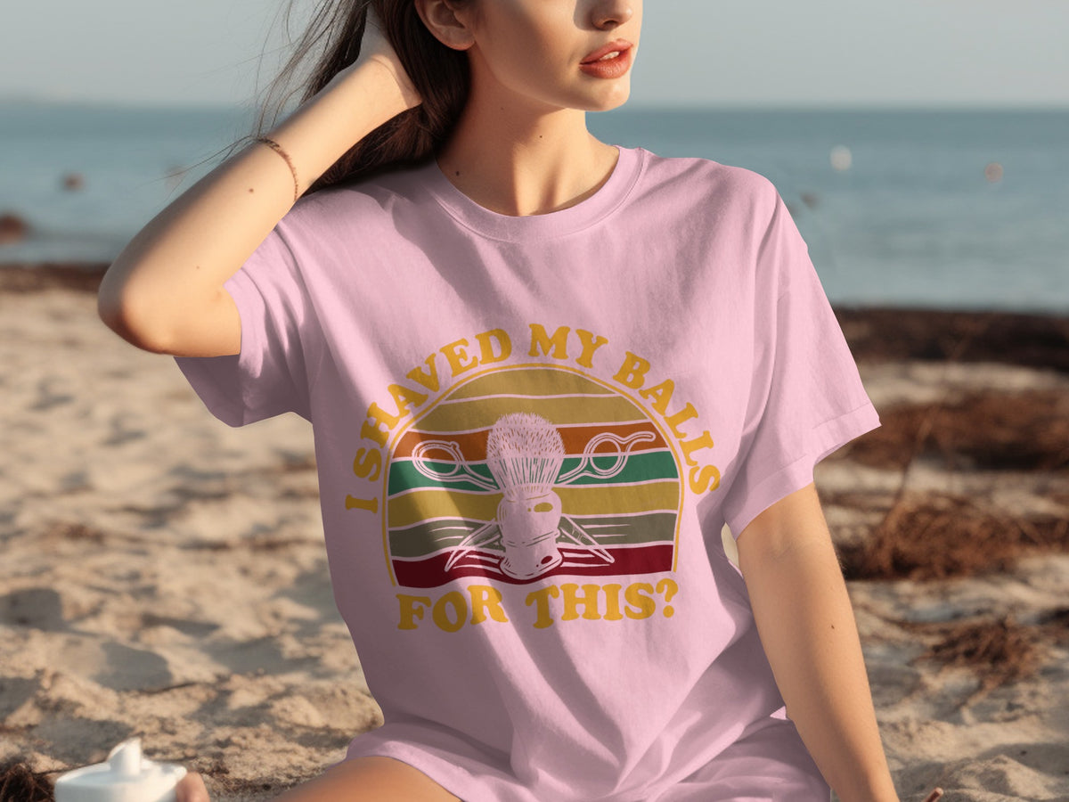 I Shaved My Balls For This Statement T-Shirt