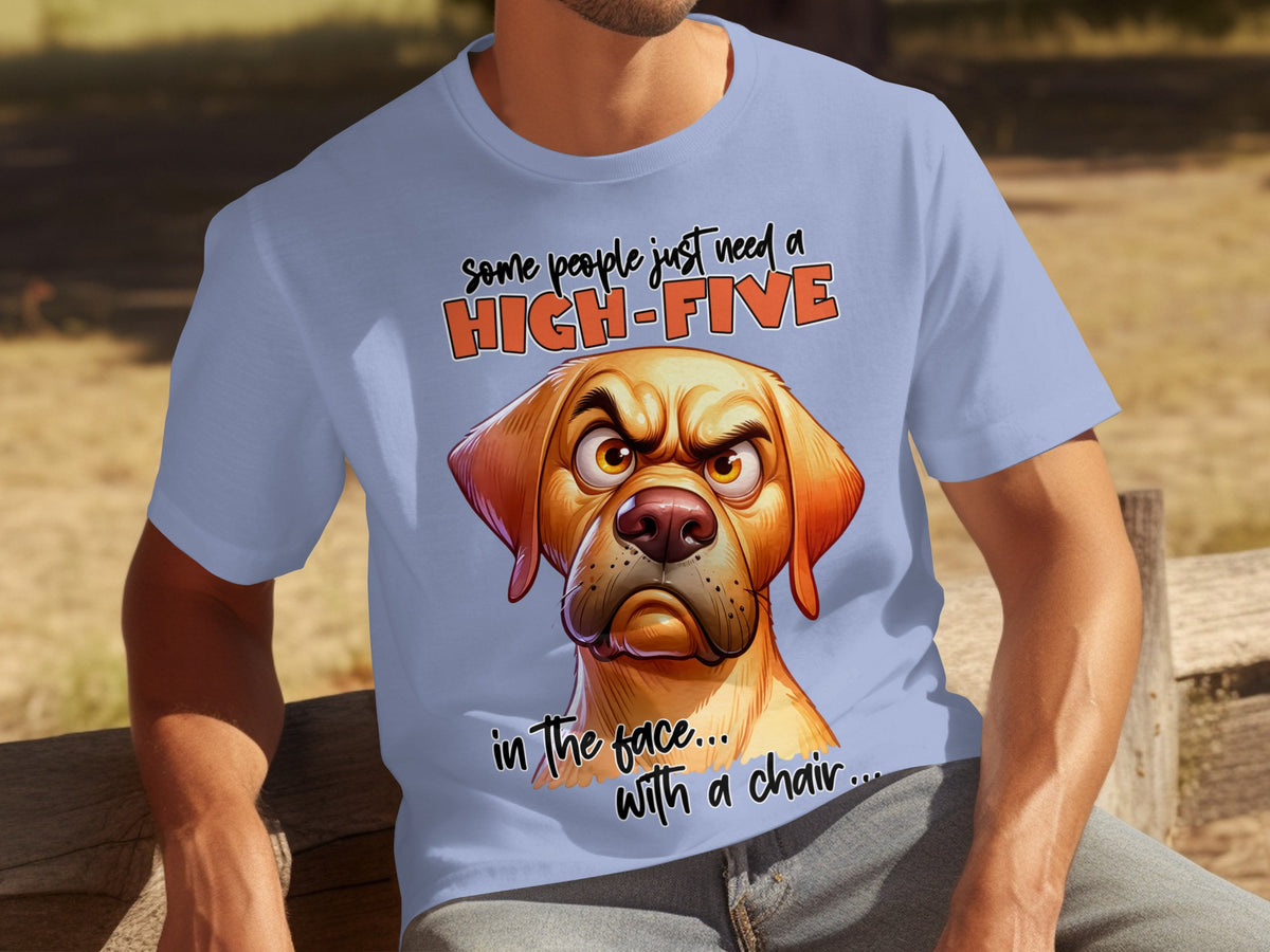 Some People Just Need a High-Five Funny Dog T-Shirt