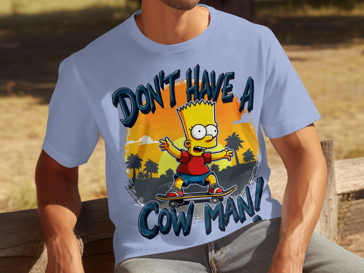 Don't Have A Cow Man Cartoon Character T-shirt