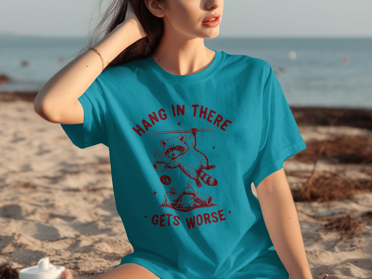 Hang in There Gets Worse Graphic Raccoon T-shirt