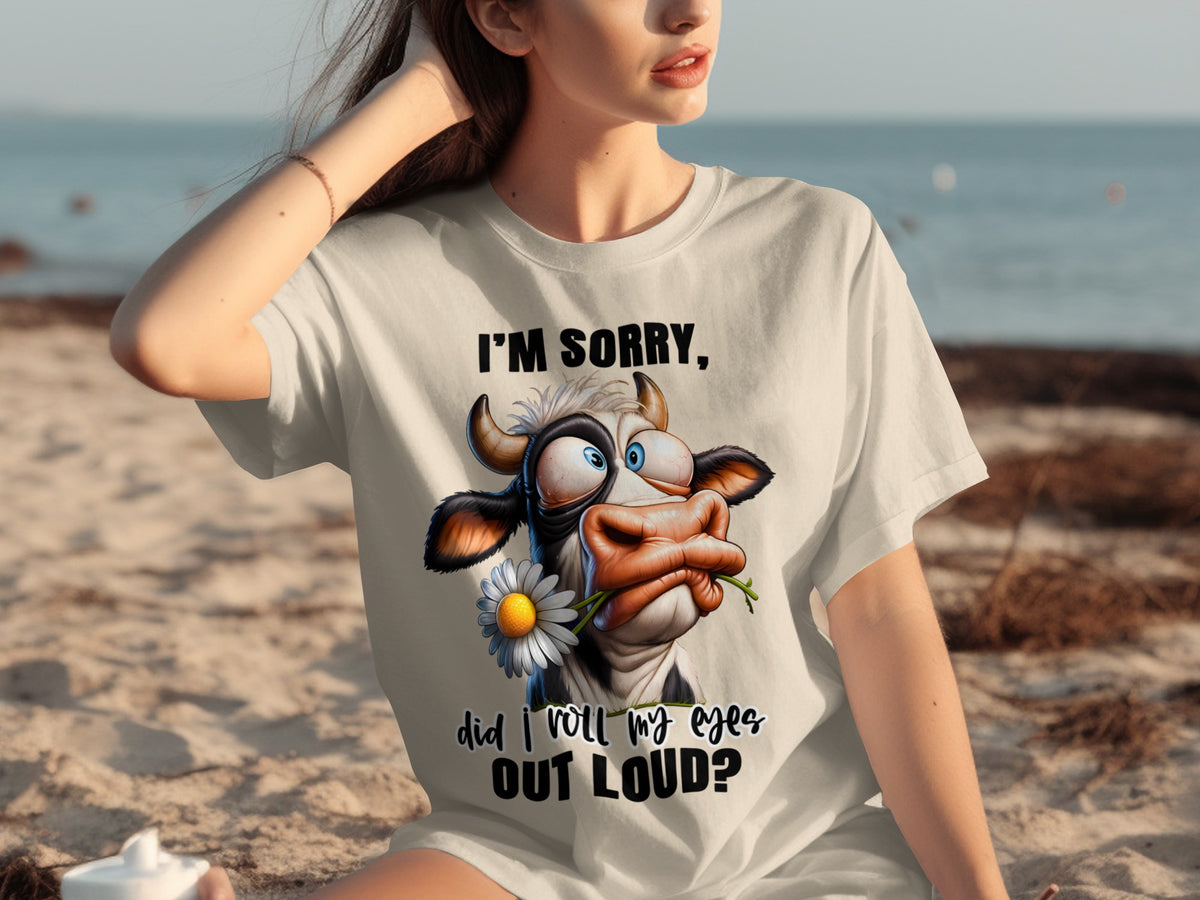 I'm Sorry Did I Roll My Eyes Out Loud T-Shirt