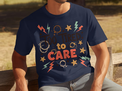 Too Tired To Care Lightning Stars Design T-Shirt
