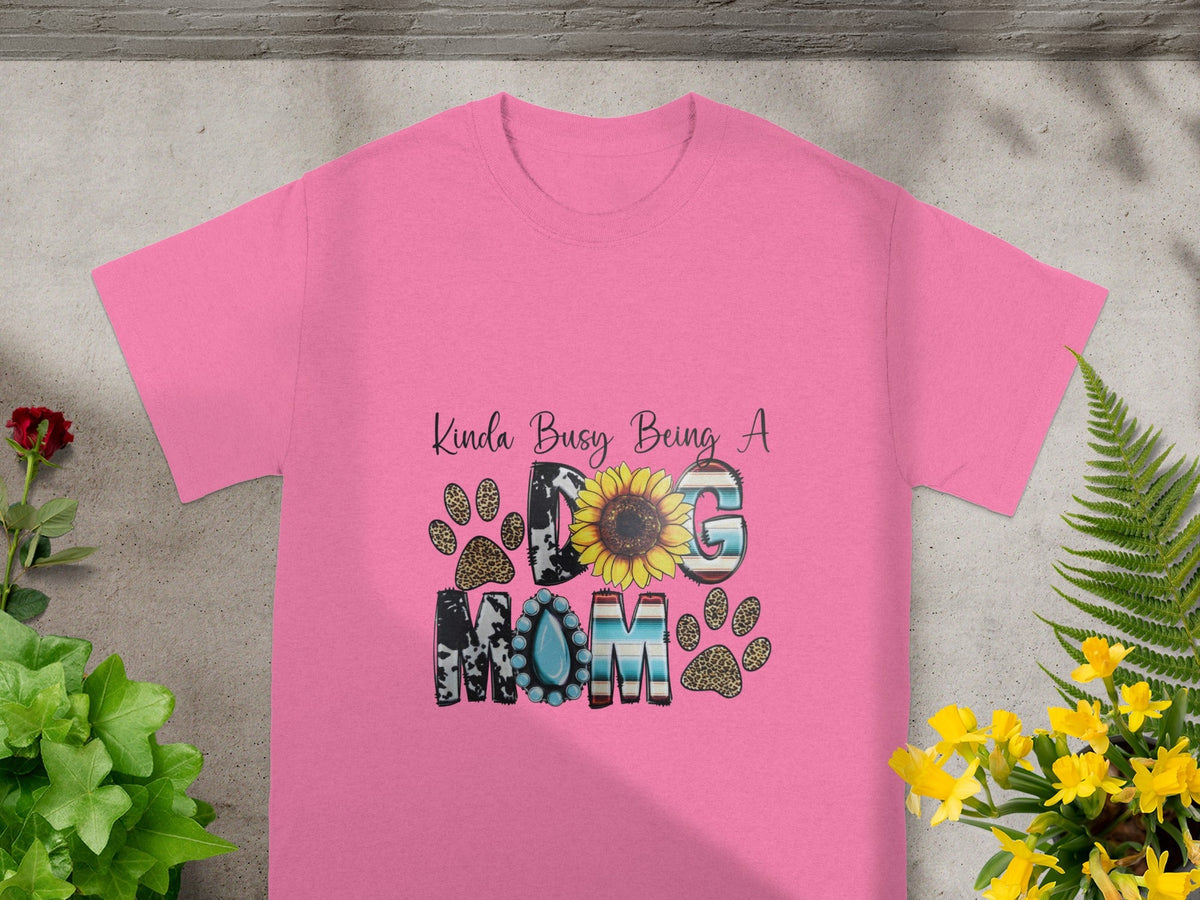 Kinda Busy Being A Dog Mom Graphic Tee Shirt