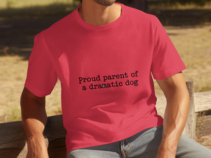 Proud parent of a dramatic dog statement shirt