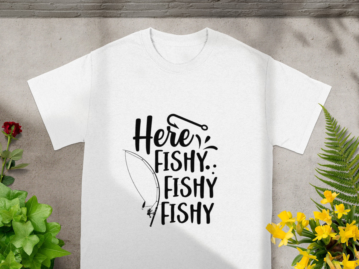 Here Fishy Fishy Fishy Fishing T-shirt for Anglers