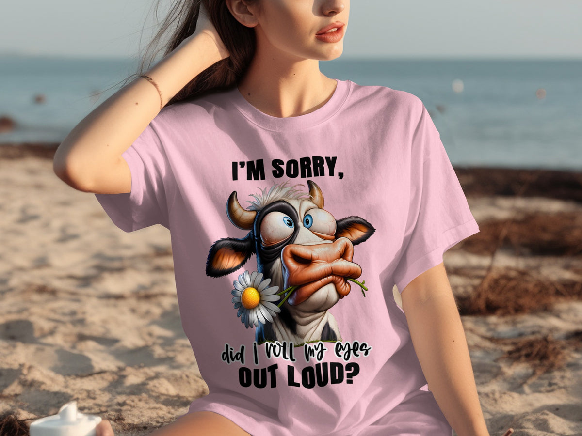 I'm Sorry Did I Roll My Eyes Out Loud T-Shirt