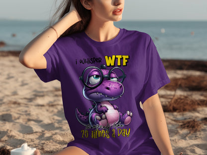 I Whisper WTF To Myself Like 20 Times A Day Shirt
