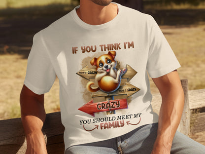 Crazy Family Quote with Cute Dog Graphic T-shirt