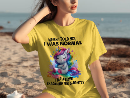 When I Told You I Was Normal Unicorn Exaggerated T-Shirt