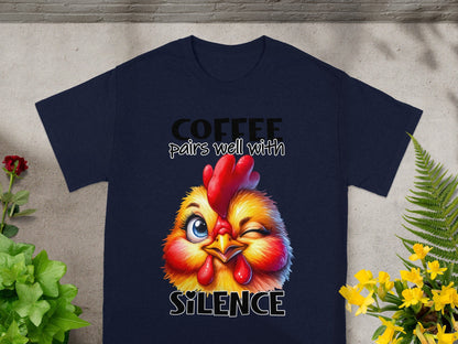 Coffee Pairs Well With Silence Winking Chicken T-Shirt
