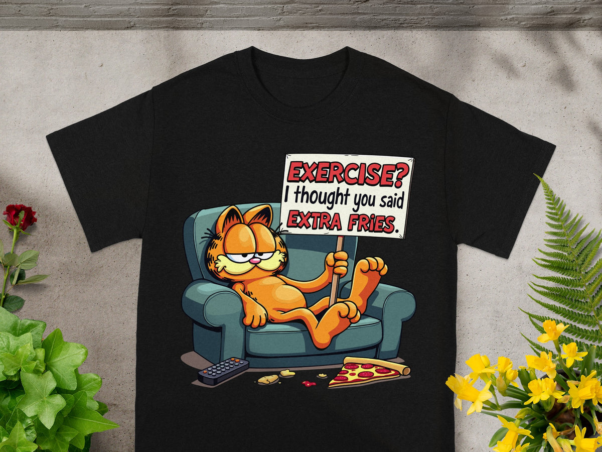 Garfield on couch with "EXERCISE? I thought you said EXTRA FRIES" sign.