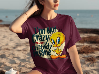I'm Not Crazy I'm Just Creatively Insane T-Shirt