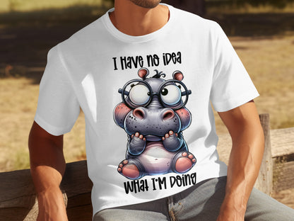 I Have No Idea What I'm Doing Funny Hippo T-Shirt