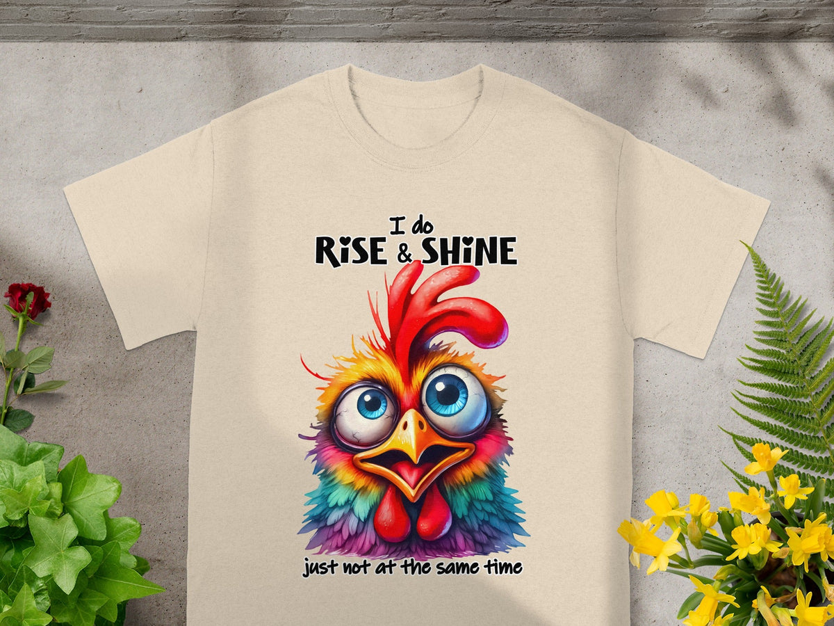 I Do Rise & Shine Just Not At the Same Time T-Shirt