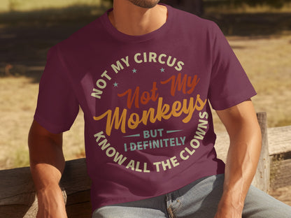 Not My Circus Not My Monkeys Funny Shirt for Fun Moments