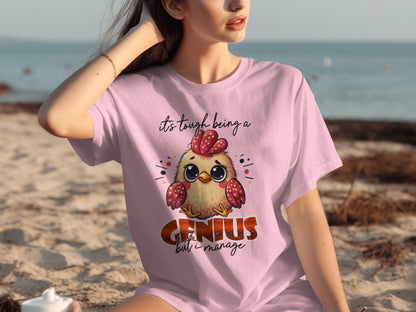 It's Tough Being A Genius But I Manage T-shirt