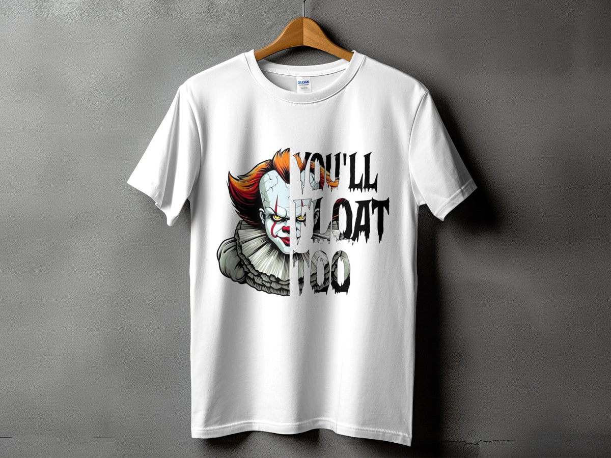 White t-shirt with Pennywise and "You'll Float Too" text design.