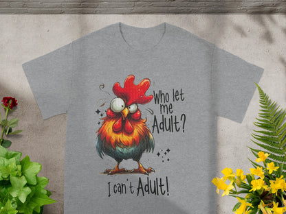 Who Let Me Adult Funny Chicken I Can't Adult T-Shirt